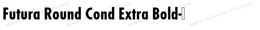 Futura Round Cond Extra Bold字体转换